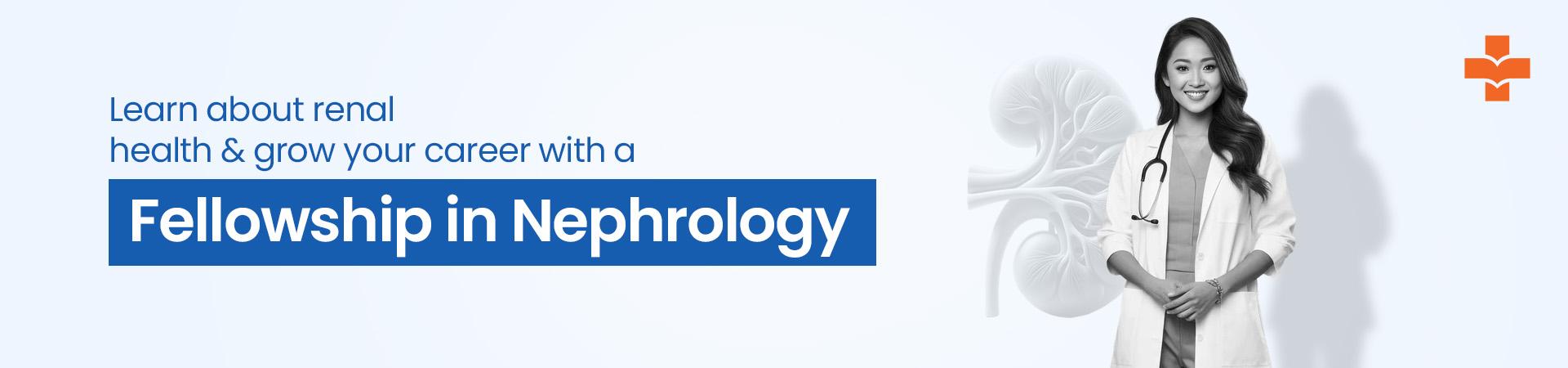 Learn About Renal Health And Grow Your Career With A Fellowship In Nephrology